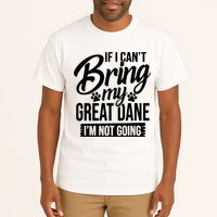 If I Cant Bring My Great Dane Great Dane Lover Tall T-Shirt