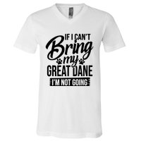 If I Cant Bring My Great Dane Great Dane Lover V-Neck T-Shirt