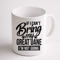 If I Cant Bring My Great Dane Great Dane Lover Mug
