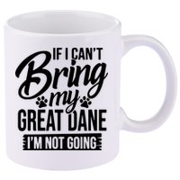 If I Cant Bring My Great Dane Great Dane Lover 11oz C Handle Ceramic Mug