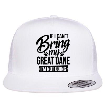 If I Cant Bring My Great Dane Great Dane Lover Flatbill Hat