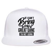 If I Cant Bring My Great Dane Great Dane Lover Flatbill Hat
