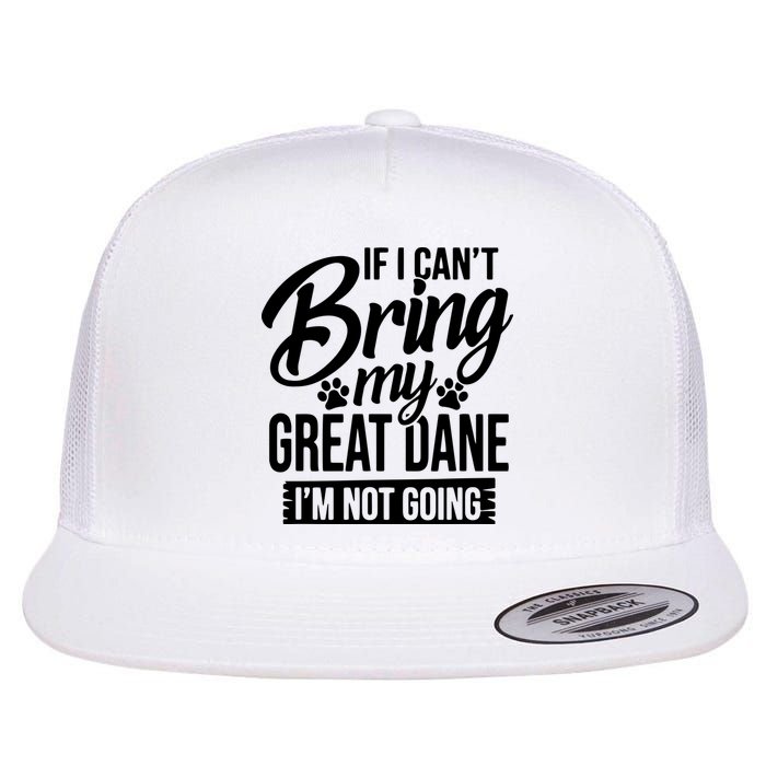 If I Cant Bring My Great Dane Great Dane Lover Flatbill Hat