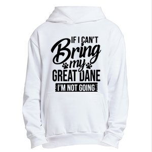 If I Cant Bring My Great Dane Great Dane Lover Urban Pullover Hoodie