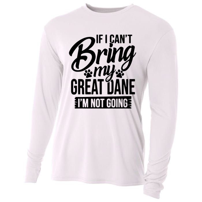 If I Cant Bring My Great Dane Great Dane Lover Cooling Performance Long Sleeve Crew