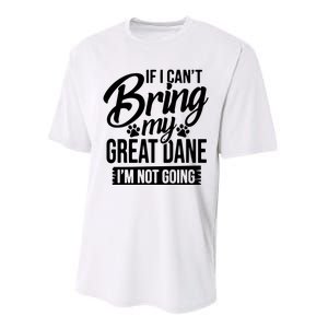 If I Cant Bring My Great Dane Great Dane Lover Performance Sprint T-Shirt