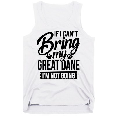 If I Cant Bring My Great Dane Great Dane Lover Tank Top