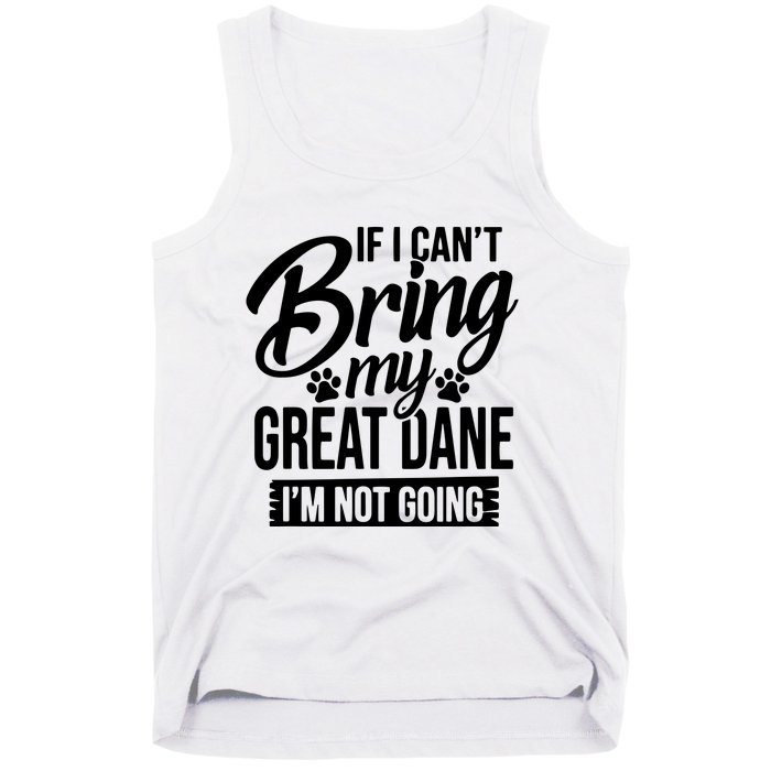 If I Cant Bring My Great Dane Great Dane Lover Tank Top