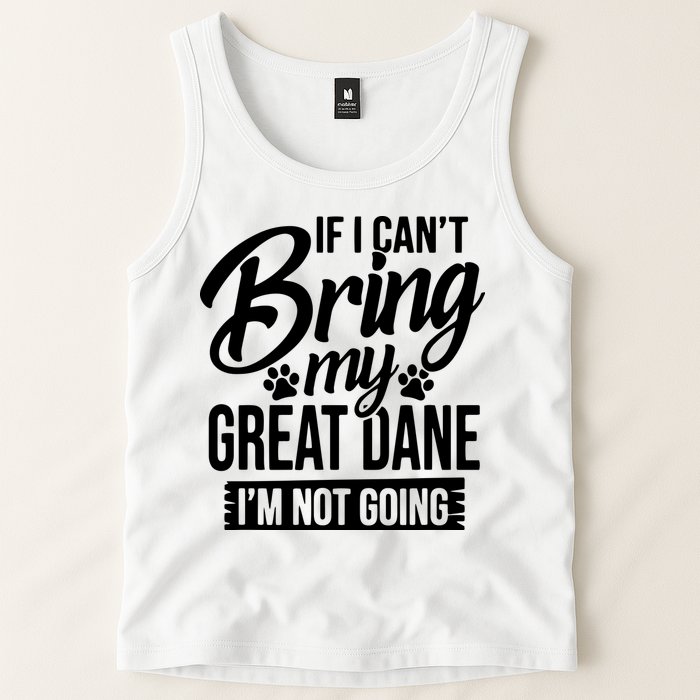 If I Cant Bring My Great Dane Great Dane Lover Tank Top