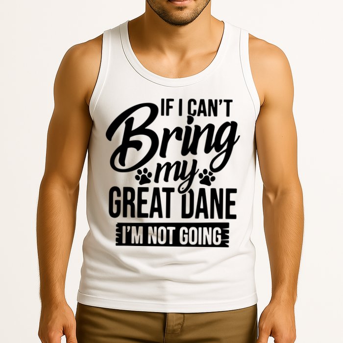 If I Cant Bring My Great Dane Great Dane Lover Tank Top
