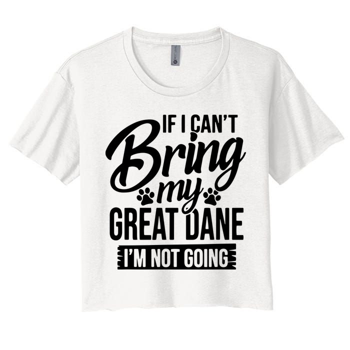 If I Cant Bring My Great Dane Great Dane Lover Crop Top