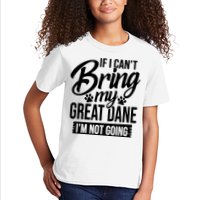 If I Cant Bring My Great Dane Great Dane Lover Kids T-Shirt