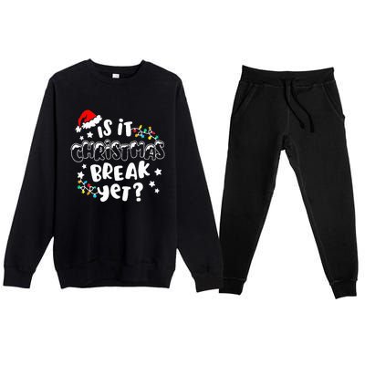 Is It Christmas Break Yet Christmas Gifts For Teacher Premium Crewneck Sweatsuit Set