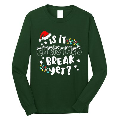 Is It Christmas Break Yet Christmas Gifts For Teacher Long Sleeve Shirt