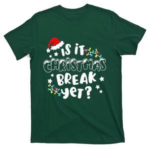 Is It Christmas Break Yet Christmas Gifts For Teacher T-Shirt