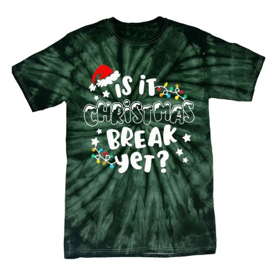 Is It Christmas Break Yet Christmas Gifts For Teacher Tie-Dye T-Shirt