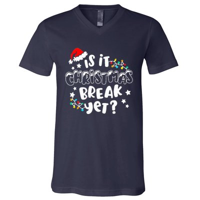 Is It Christmas Break Yet Christmas Gifts For Teacher V-Neck T-Shirt