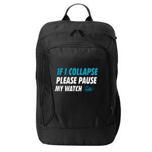 If I Collapse Please Pause My Watch Running Marathon Runner City Backpack