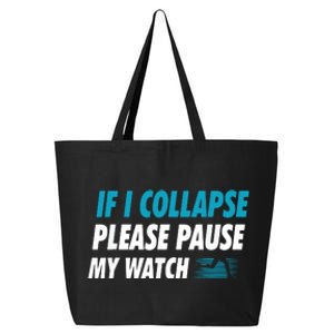 If I Collapse Please Pause My Watch Running Marathon Runner 25L Jumbo Tote