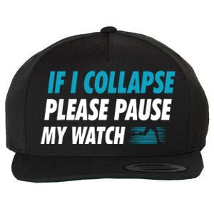 If I Collapse Please Pause My Watch Running Marathon Runner Wool Snapback Cap