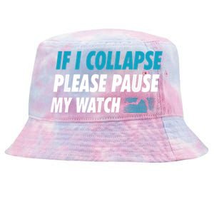 If I Collapse Please Pause My Watch Running Marathon Runner Tie-Dyed Bucket Hat