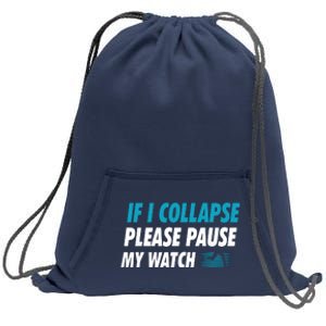 If I Collapse Please Pause My Watch Running Marathon Runner Sweatshirt Cinch Pack Bag