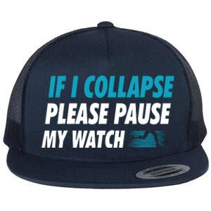 If I Collapse Please Pause My Watch Running Marathon Runner Flat Bill Trucker Hat