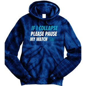 If I Collapse Please Pause My Watch Running Marathon Runner Tie Dye Hoodie