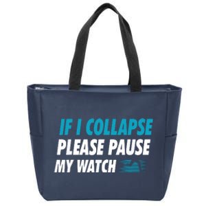 If I Collapse Please Pause My Watch Running Marathon Runner Zip Tote Bag