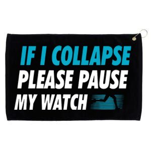 If I Collapse Please Pause My Watch Running Marathon Runner Grommeted Golf Towel