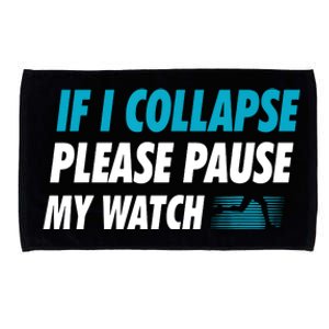 If I Collapse Please Pause My Watch Running Marathon Runner Microfiber Hand Towel