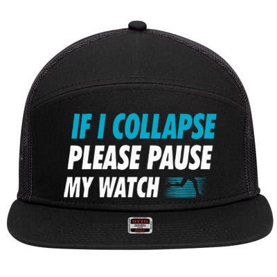 If I Collapse Please Pause My Watch Running Marathon Runner 7 Panel Mesh Trucker Snapback Hat