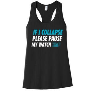 If I Collapse Please Pause My Watch Running Marathon Runner Women's Racerback Tank