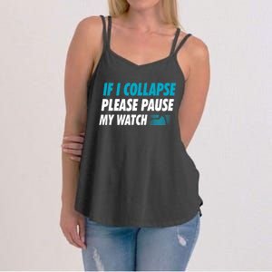 If I Collapse Please Pause My Watch Running Marathon Runner Women's Strappy Tank