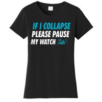 If I Collapse Please Pause My Watch Running Marathon Runner Women's T-Shirt