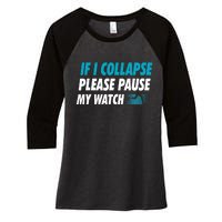 If I Collapse Please Pause My Watch Running Marathon Runner Women's Tri-Blend 3/4-Sleeve Raglan Shirt