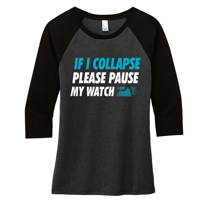 If I Collapse Please Pause My Watch Running Marathon Runner Women's Tri-Blend 3/4-Sleeve Raglan Shirt