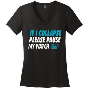 If I Collapse Please Pause My Watch Running Marathon Runner Women's V-Neck T-Shirt