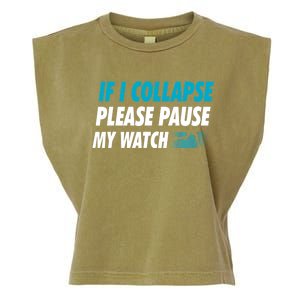 If I Collapse Please Pause My Watch Running Marathon Runner Garment-Dyed Women's Muscle Tee