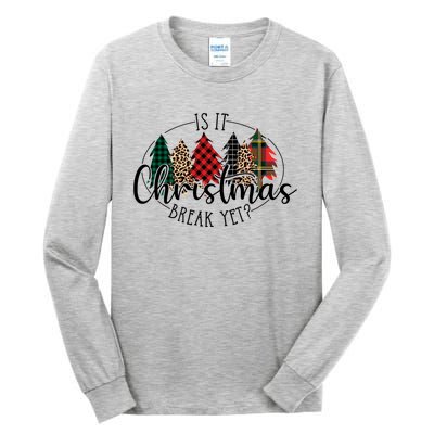 Is It Christmas Break Yet? Family Christmas Trees Pajamas Cool Gift Tall Long Sleeve T-Shirt