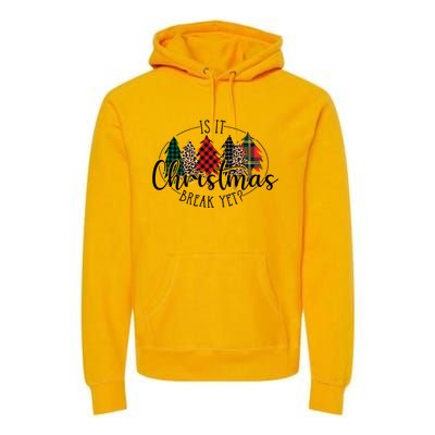 Is It Christmas Break Yet? Family Christmas Trees Pajamas Cool Gift Premium Hoodie