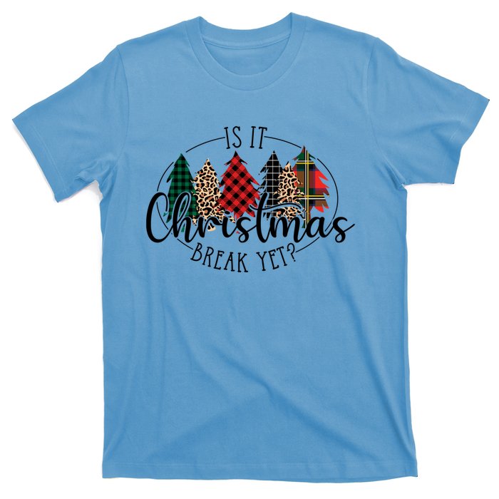 Is It Christmas Break Yet? Family Christmas Trees Pajamas Cool Gift T-Shirt