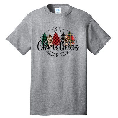 Is It Christmas Break Yet? Family Christmas Trees Pajamas Cool Gift Tall T-Shirt