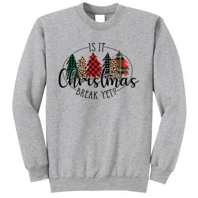 Is It Christmas Break Yet? Family Christmas Trees Pajamas Cool Gift Tall Sweatshirt