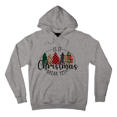 Is It Christmas Break Yet? Family Christmas Trees Pajamas Cool Gift Tall Hoodie