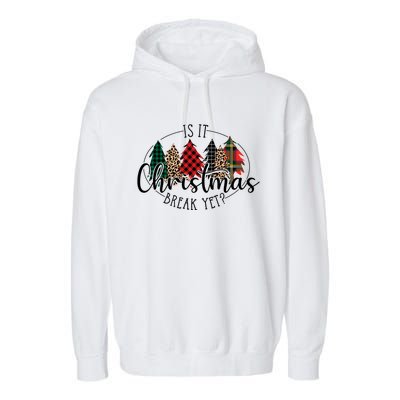 Is It Christmas Break Yet? Family Christmas Trees Pajamas Cool Gift Garment-Dyed Fleece Hoodie