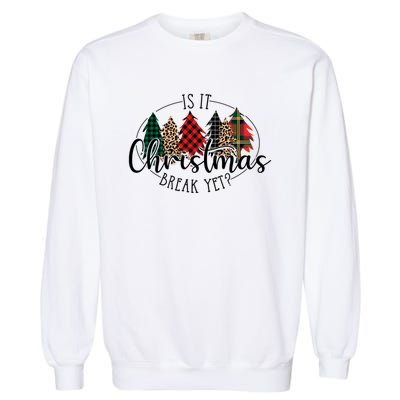 Is It Christmas Break Yet? Family Christmas Trees Pajamas Cool Gift Garment-Dyed Sweatshirt