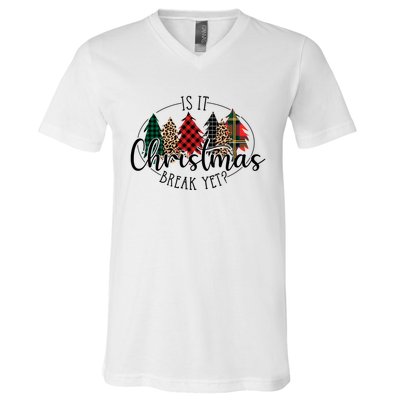 Is It Christmas Break Yet? Family Christmas Trees Pajamas Cool Gift V-Neck T-Shirt