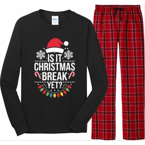 Is It Christmas Break Yet Funny Xmas Holiday Teacher Gift Long Sleeve Pajama Set