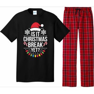 Is It Christmas Break Yet Funny Xmas Holiday Teacher Gift Pajama Set